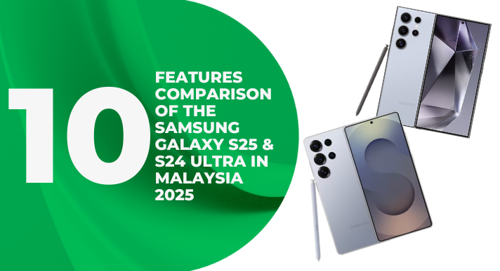 A thumbnail image of an article about 10 Features Comparison of the Samsung Galaxy S25 & S24 Ultra in Malaysia 2025
